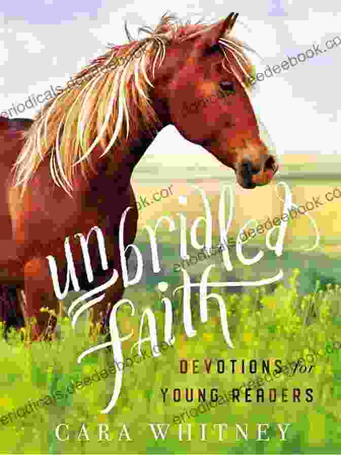 Book Cover Of Unbridled Faith Devotions For Young Readers Unbridled Faith Devotions For Young Readers