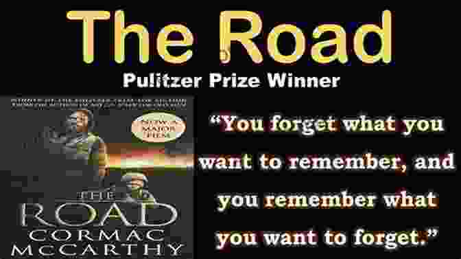 Cormac McCarthy's The Road, A Pulitzer Prize Winning Post Apocalyptic Novel That Explores The Themes Of Human Resilience And The Power Of Love Now Or Later (Modern Classics)