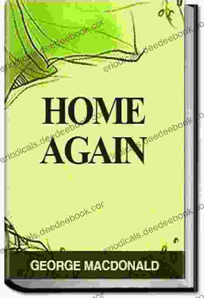 Cover Of The Book 'Home Again' By George Macdonald Home Again George MacDonald