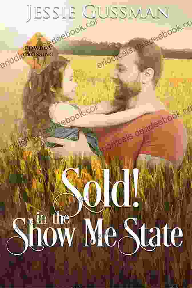 Cowboy Crossing Book Cover A Captivating Western Sweet Romance Set In The Picturesque Landscapes Of The Show Me State, Cowboy Crossing Explores Love, Passion, And Second Chances Amidst The Rugged Beauty Of The Midwest. A Second Chance In The Show Me State (Cowboy Crossing Western Sweet Romance 6)