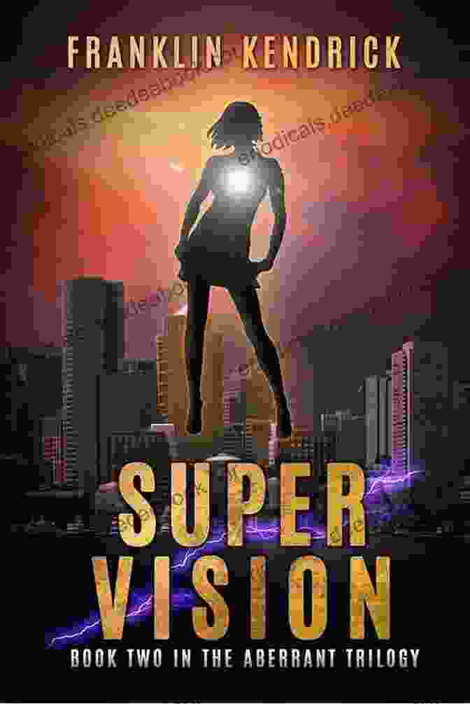 The Aberrant, A Superhero With Extraordinary Super Vision, Stands Tall In The Night, His Piercing Gaze Illuminating The Darkness. Super Vision: A Superhero Story (The Aberrant 2)