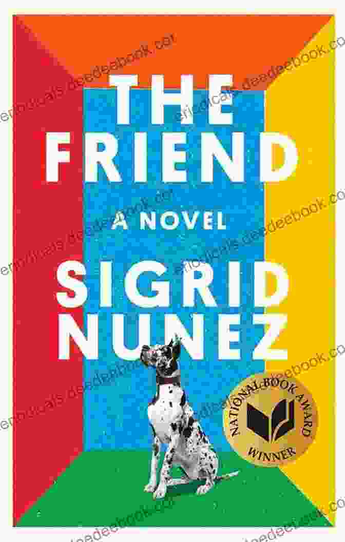 The Friend Novel Sigrid Nunez Apollo The Great Dane Human Animal Bond The Friend: A Novel Sigrid Nunez