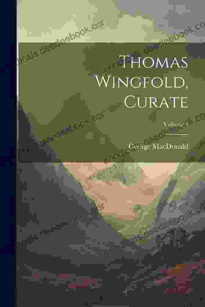 Thomas Wingfold, Curate, By George Macdonald Thomas Wingfold Curate V3 George MacDonald