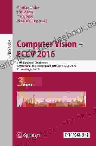 Computer Vision ECCV 2024: 14th European Conference Amsterdam The Netherlands October 11 14 2024 Proceedings Part III (Lecture Notes In Computer Science 9907)