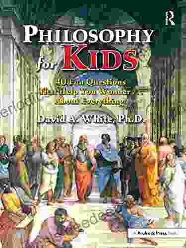 Philosophy For Kids: 40 Fun Questions That Help You Wonder About Everything