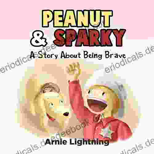 Peanut Sparky: A Story About Being Brave (Peanut And Sparky 2)