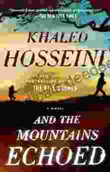 And The Mountains Echoed Khaled Hosseini
