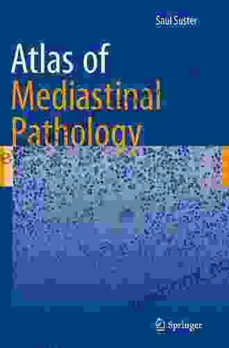 Atlas Of Mediastinal Pathology (Atlas Of Anatomic Pathology)