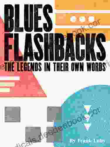 Blues Flashbacks: The Legends In Their Own Words
