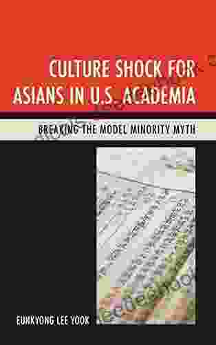 Culture Shock For Asians In U S Academia: Breaking The Model Minority Myth