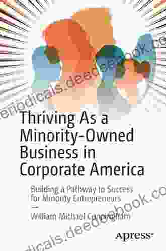 Thriving As A Minority Owned Business In Corporate America: Building A Pathway To Success For Minority Entrepreneurs
