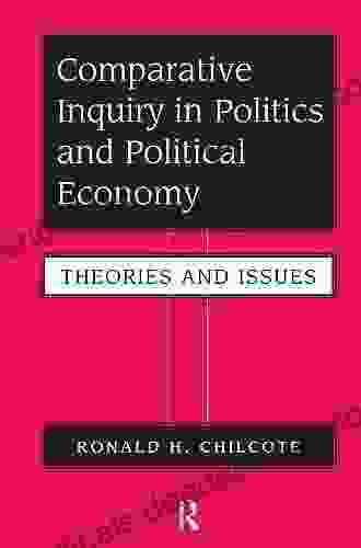 Comparative Inquiry In Politics And Political Economy: Theories And Issues