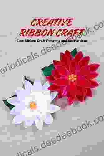 Creative Ribbon Craft: Cute Ribbon Craft Patterns And Instructions: Ribbon Craft Tutorial