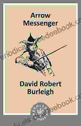 Arrow Messenger David Robert Burleigh
