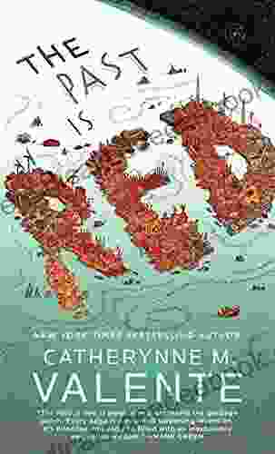 The Past Is Red Catherynne M Valente