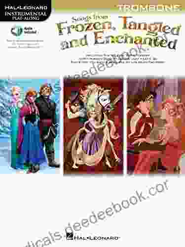 Songs From Frozen Tangled And Enchanted Trombone Songbook (Hal Leonard Instrumental Play Along)