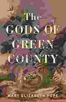 The Gods Of Green County: A Novel