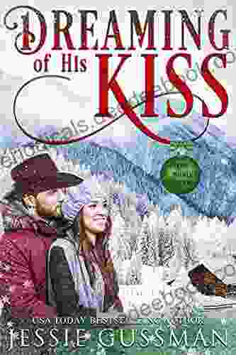 Dreaming Of His Kiss (Cowboy Mountain Christmas Small Town Sweet Romance 0 5)