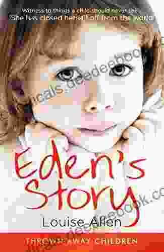 Eden S Story (Thrown Away Children)
