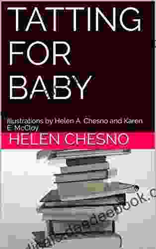 TATTING FOR BABY: Illustrations By Helen A Chesno And Karen E McCloy