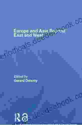 Europe And Asia Beyond East And West (Studies In European Sociology 8)