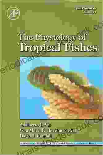 Fish Physiology: The Physiology Of Tropical Fishes (ISSN 21)