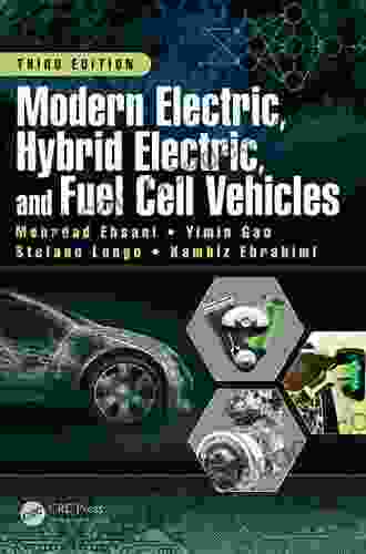 Modern Electric Hybrid Electric And Fuel Cell Vehicles: Fundamentals Theory And Design (Power Electronics And Applications 6)