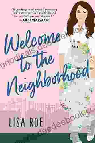 Welcome To The Neighborhood: Funny And Heartfelt Romantic Women S Fiction
