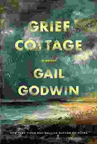 Grief Cottage: A Novel Gail Godwin