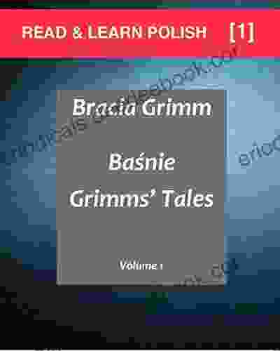 Grimms Tales: Volume 1 (READ AND LEARN POLISH)