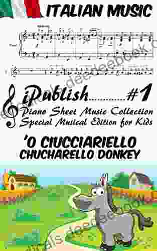 Italian Song Chucharello Donkey (O Ciucciariello) Piano Sheet Music For Children Special Musical Edition For Kids (Italian Music Collection Arranged For Piano 1)