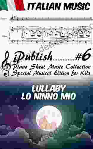 Italian Song Lullaby (Lo Ninno Mio) Piano Sheet Music For Children Special Musical Edition For Kids (Italian Music Collection Arranged For Piano 6)