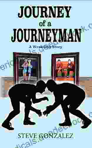 Journey Of A Journeyman: A Wrestling Story