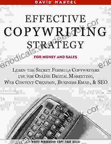 Effective Copywriting Strategy For Money Sales: Learn The Secret Formula Copywriters Use For Online Digital Marketing Web Content Creation Business Email SEO Write Persuasive Copy That Sells