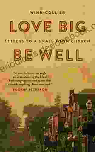 Love Big Be Well: Letters To A Small Town Church