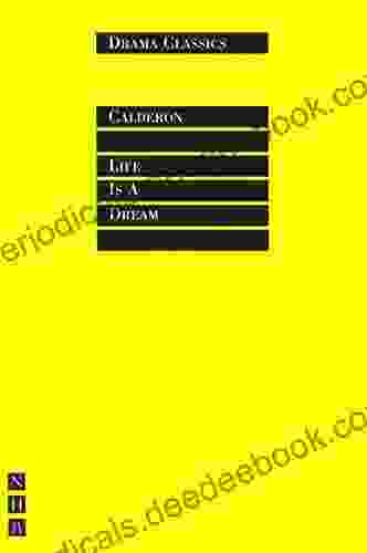 Life Is A Dream: Full Text And Introduction (NHB Drama Classics)