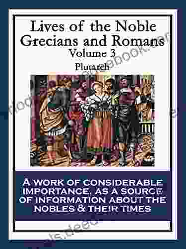 Lives Of The Noble Grecians And Romans: Volume 3