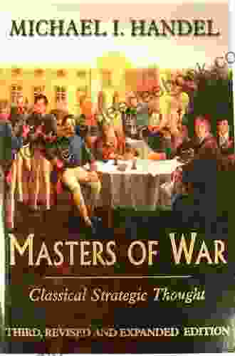 Masters Of War: Classical Strategic Thought