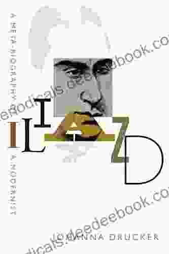 Iliazd: A Meta Biography Of A Modernist (Hopkins Studies In Modernism)