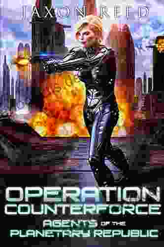 Operation Counterforce (Agents Of The Planetary Republic 4)