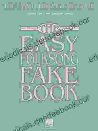 The Easy Folksong Fake Book: Over 120 Songs In The Key Of C