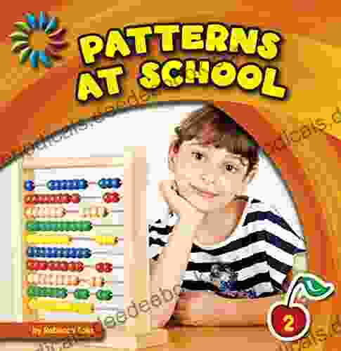 Patterns At School (21st Century Basic Skills Library: Patterns All Around)
