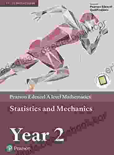 Pearson Edexcel A Level Mathematics Statistics Mechanics Year 2 Textbook + E (A Level Maths And Further Maths 2024)