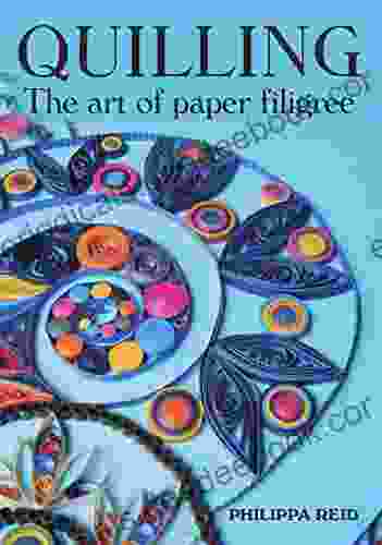 Quilling: The Art Of Paper Filigree