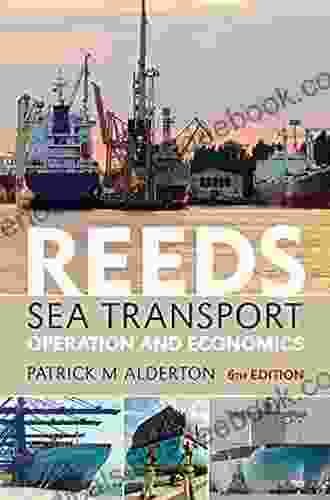 Reeds Sea Transport: Operation And Economics (Reeds Professional)