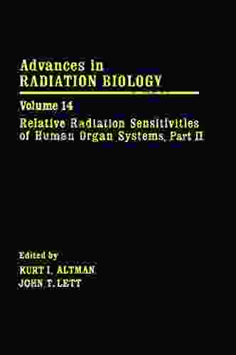 Advances In Radiation Biology V14: Relative Radiation Sensitivities Of Human Organ Systems Part II