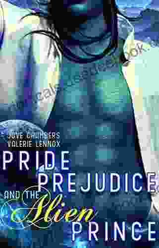 Pride Prejudice And The Alien Prince: A Scifi Romance Retelling
