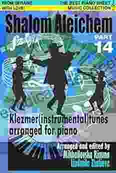 Shalom Aleichem Piano Sheet Music Collection Part 14 Klezmer Songs And Dances (Jewish Songs And Dances Arranged For Piano)