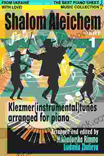 Shalom Aleichem Piano Sheet Music Collection Part 1 Klezmer Songs And Dances Jewish Popular Music Easy Piano Edition (Jewish Songs And Dances Arranged For Piano)