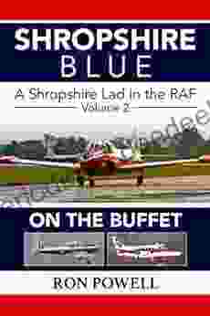 Shropshire Blue A Shropshire Lad In The RAF Volume 2 On The Buffet